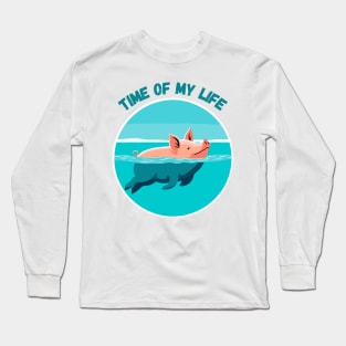 Time of My Life | Swimming Pig of the Bahamas Floating in the Sea | Piglet | Travel | Animal | Cruise | Vacation | Beach | Summer Long Sleeve T-Shirt
